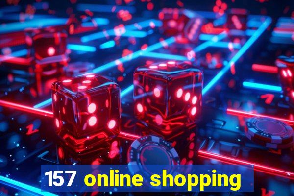 157 online shopping